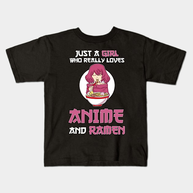 Just A Girl Who Really Loves Anime & Ramen Otaku Gift Anime Kids T-Shirt by TheTeeBee